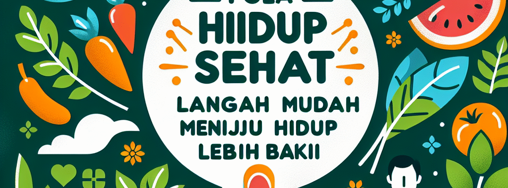 Pola Hidup Sehat: Langkah Mudah Menuju Hidup Lebih Baik